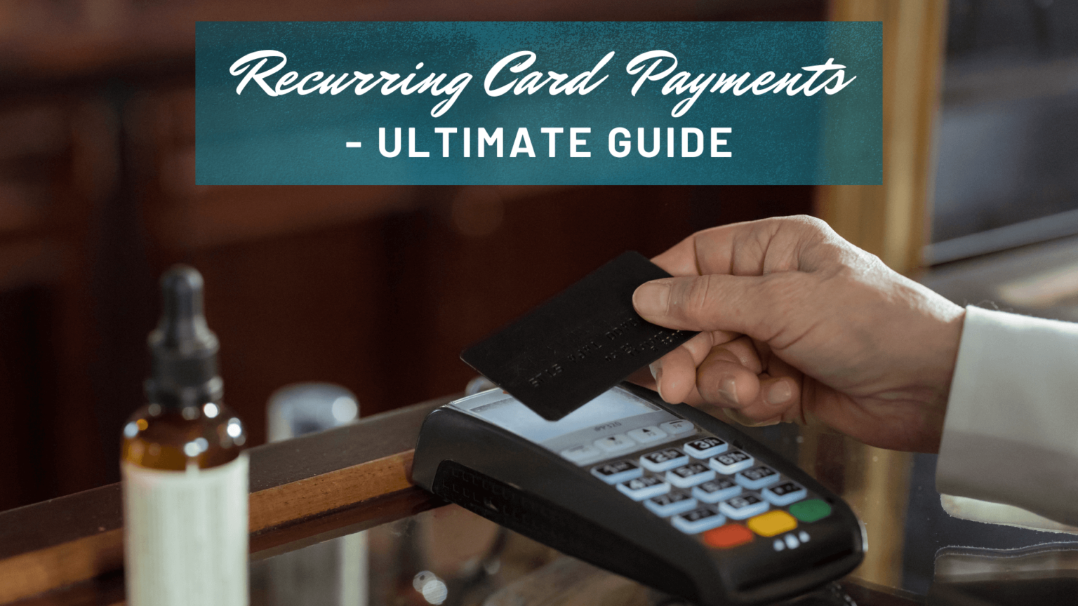 Recurring Card Payments - Ultimate Guide | ReliaBills