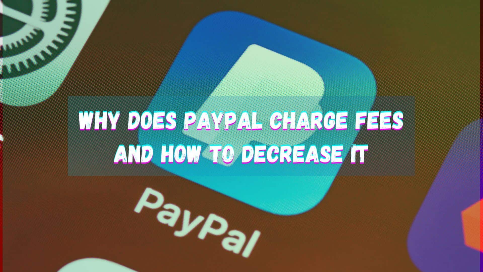 Why Does PayPal Charges A Fee ReliaBills